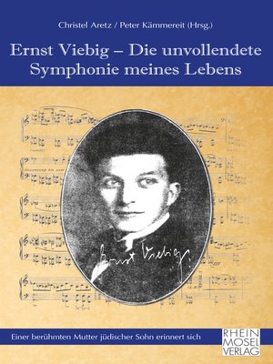 cover image of Ernst Viebig--Die unvollendete Symphonie meines Lebens